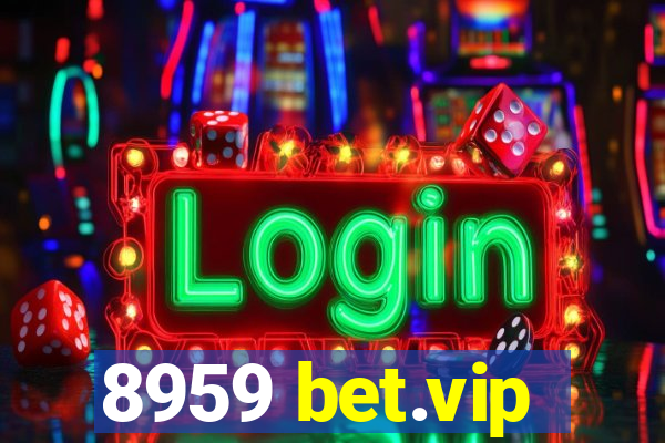 8959 bet.vip